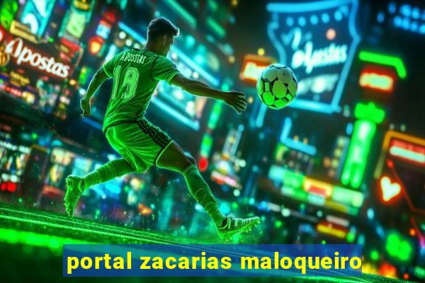 portal zacarias maloqueiro